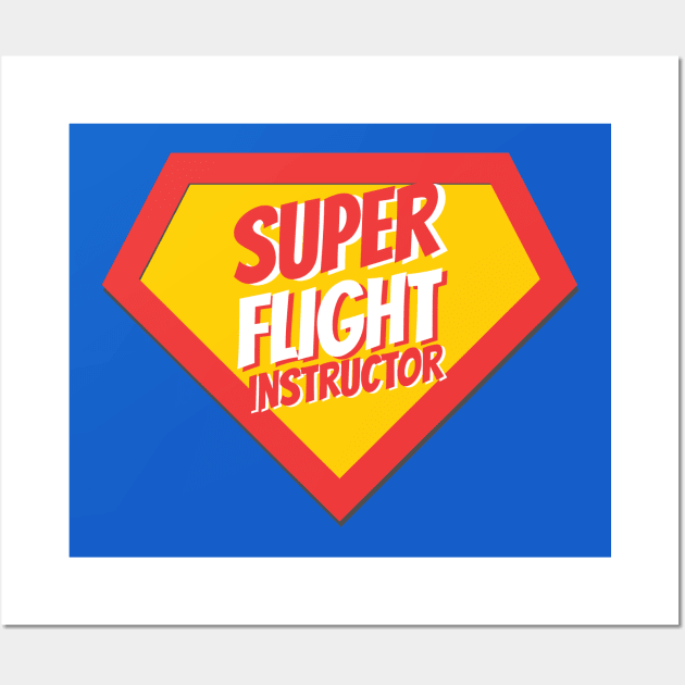 Flight Instructor Gifts | Super Flight Instructor Wall Art by BetterManufaktur